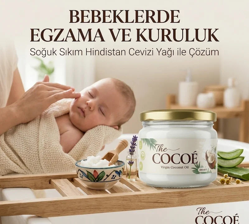 Bebeklerde Egzama ve Kuruluk: Soğuk Sıkım Hindistan Cevizi Yağı ile Çözüm bebeklerde egzama ve kuruluk